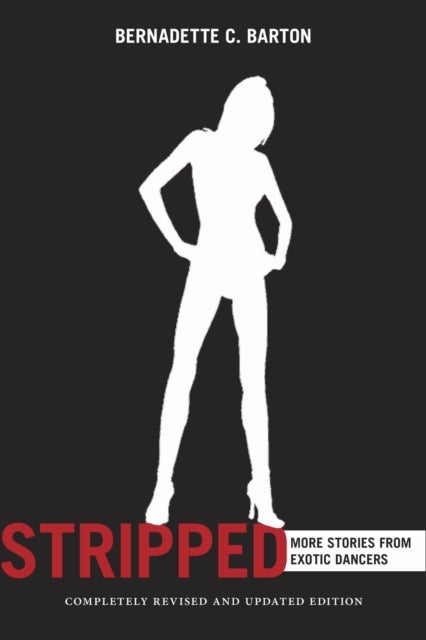 Stripped, 2nd Edition - More Stories from Exotic Dancers