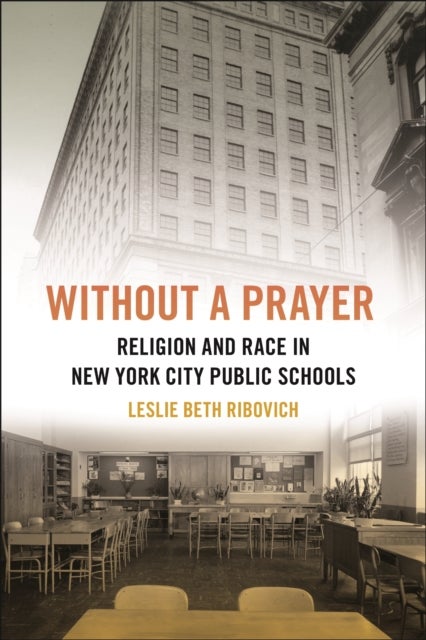 Without a Prayer - Religion and Race in New York City Public Schools