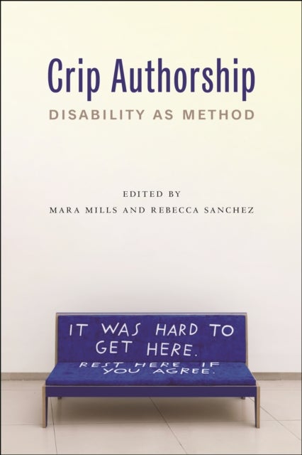 Crip Authorship - Disability As Method
