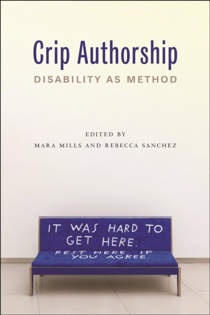 Crip Authorship - Disability As Method