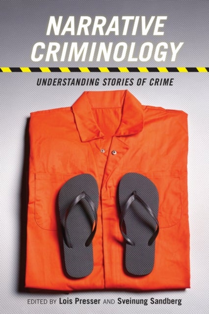 Narrative Criminology - Understanding Stories of Crime