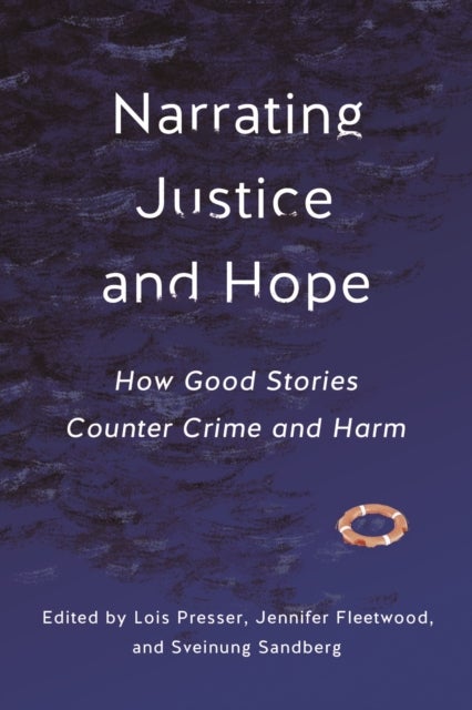 Narrating Justice and Hope - How Good Stories Counter Crime and Harm