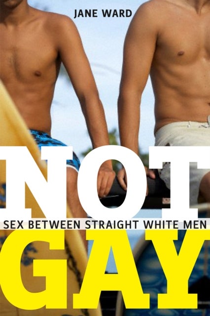 Not Gay - Sex Between Straight White Men