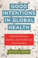 Good Intentions in Global Health