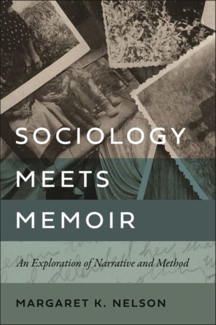 Sociology Meets Memoir - An Exploration of Narrative and Method