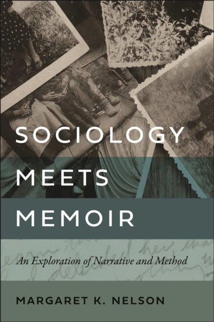 Sociology Meets Memoir - An Exploration of Narrative and Method