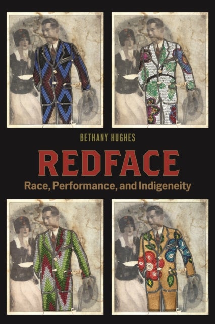 Redface - Race, Performance, and Indigeneity