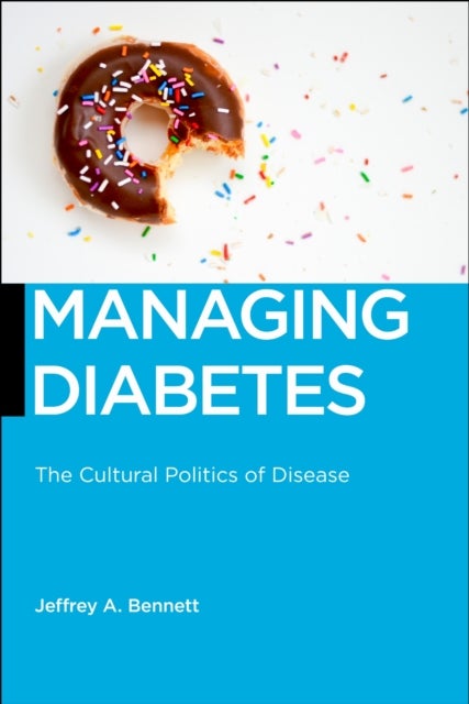 Managing Diabetes - The Cultural Politics of Disease