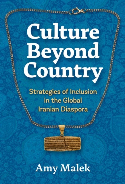 Culture Beyond Country - Strategies of Inclusion in the Global Iranian Diaspora