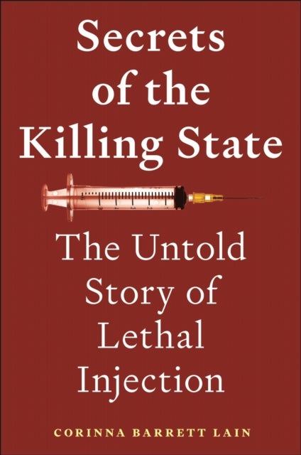 Secrets of the Killing State - The Untold Story of Lethal Injection