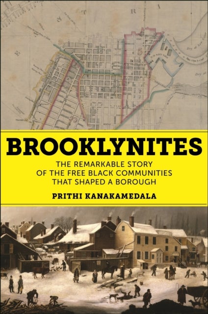 Brooklynites - The Remarkable Story of the Free Black Communities That Shaped a Borough