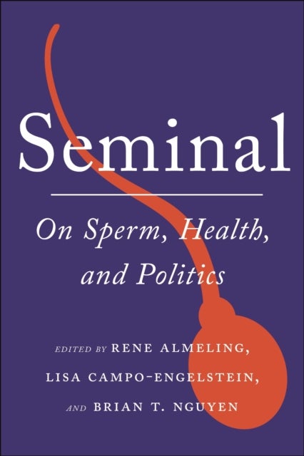 Seminal - On Sperm, Health, and Politics