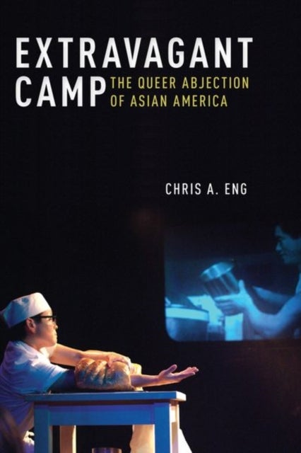 Extravagant Camp - The Queer Abjection of Asian America