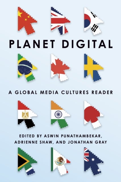 Planet Digital - A Global Media Cultures Reader