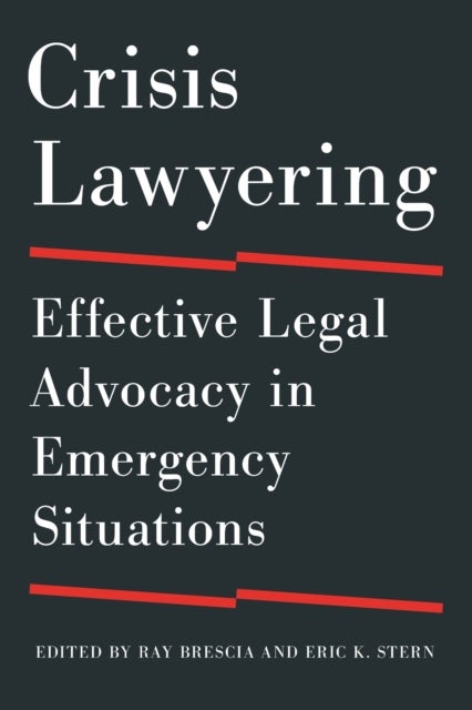 Crisis Lawyering - Effective Legal Advocacy in Emergency Situations