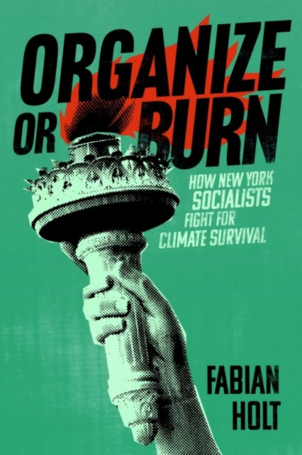 Organize or Burn - How New York Socialists Fight for Climate Survival