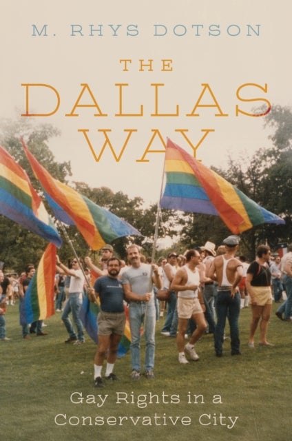 The Dallas Way - Gay Rights in a Conservative City