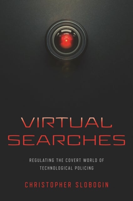 Virtual Searches - Regulating the Covert World of Technological Policing