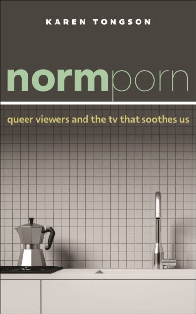 Normporn - Queer Viewers and the TV That Soothes Us