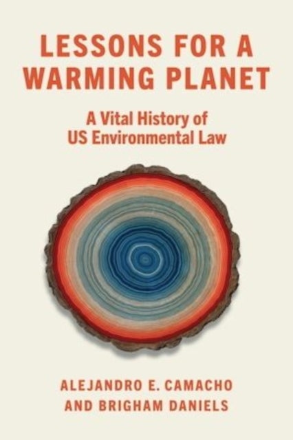 Lessons for a Warming Planet - A Vital History of US Environmental Law