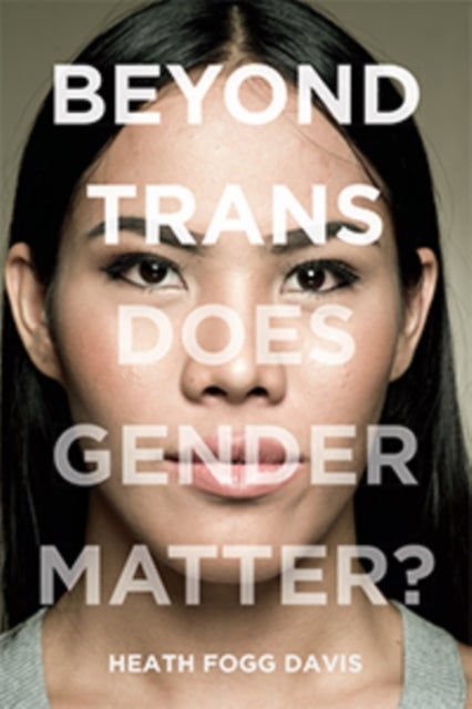 Beyond Trans - Does Gender Matter?