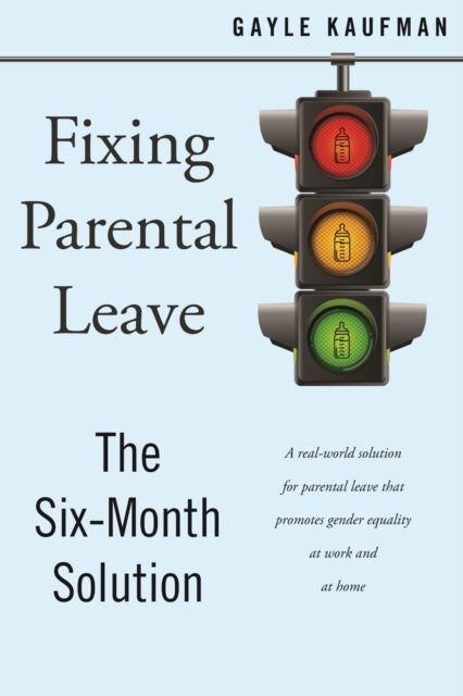 Fixing Parental Leave - The Six Month Solution