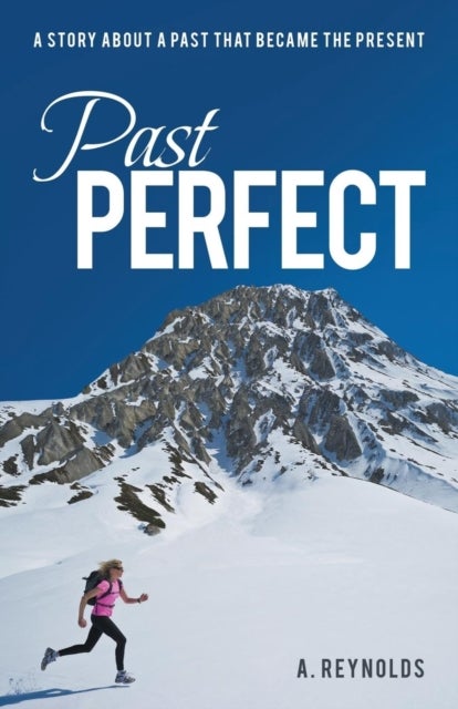 Past Perfect - A Story about a Past That Became the Present
