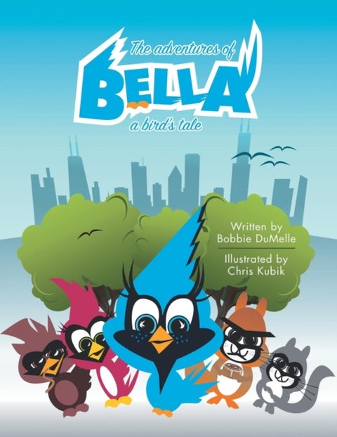 The Adventures of Bella - A Bird's Tale