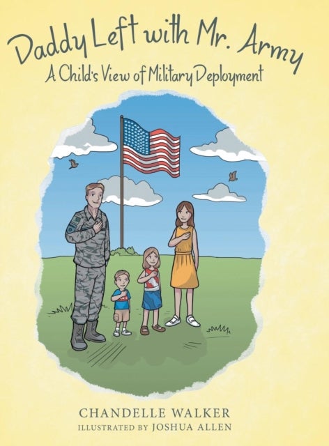 Daddy Left with Mr. Army - A Child's View of Military Deployment