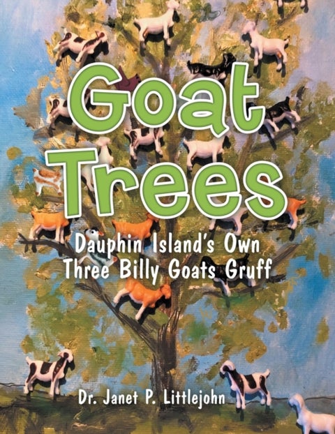Goat Trees - Dauphin Island's Own Three Billy Goats Gruff