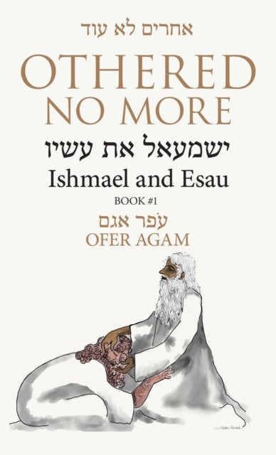 Othered No More - Ishmael and Esau
