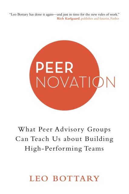 Peernovation - What Peer Advisory Groups Can Teach Us About Building High-Performing Teams