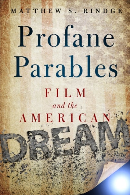 Profane Parables - Film and the American Dream