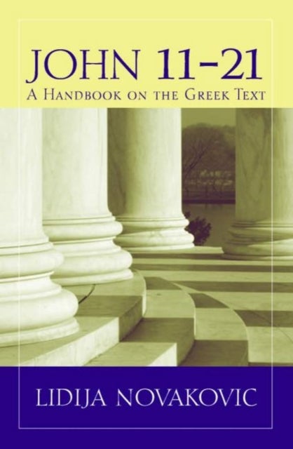 John 11-21 - A Handbook on the Greek Text