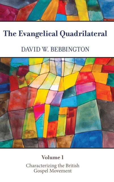 The Evangelical Quadrilateral - Characterizing the British Gospel Movement