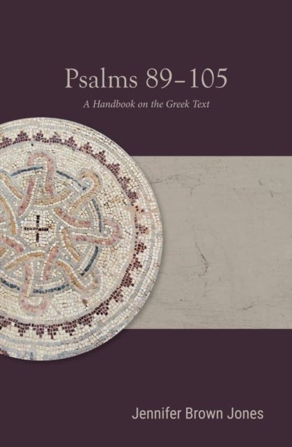 Psalms 89-105 - A Handbook on the Greek Text