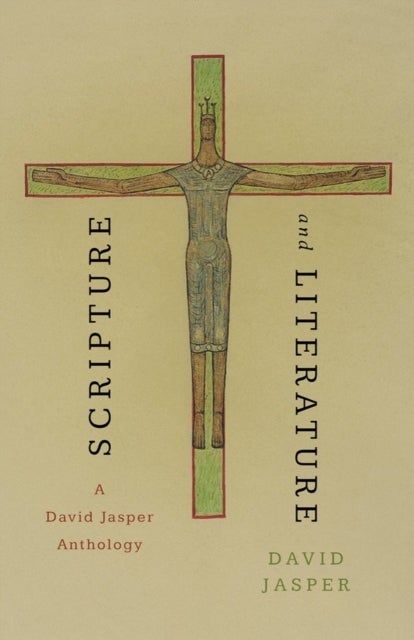 Scripture and Literature - A David Jasper Anthology