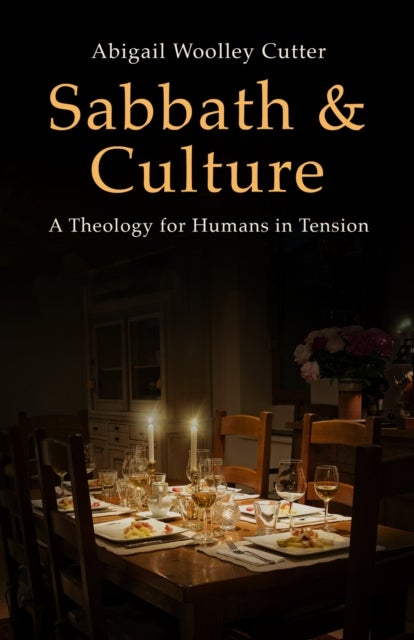 Sabbath and Culture - A Theology for Humans in Tension