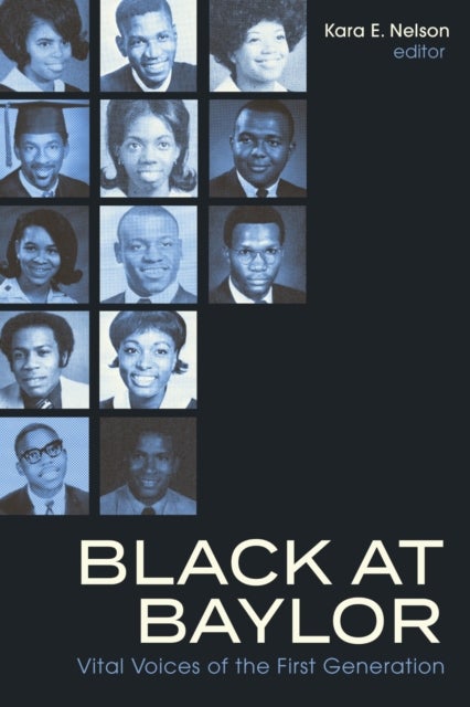 Black at Baylor - Vital Voices of the First Generation