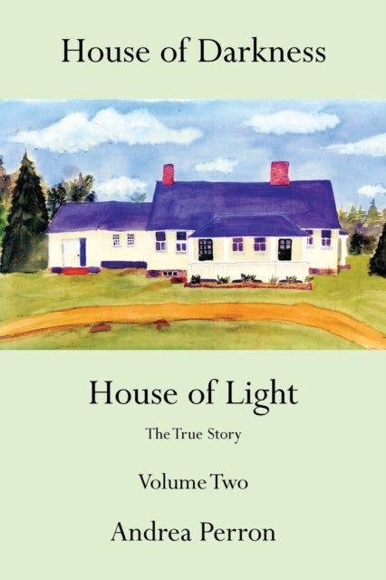 House of Darkness House of Light - The True Story Volume Two