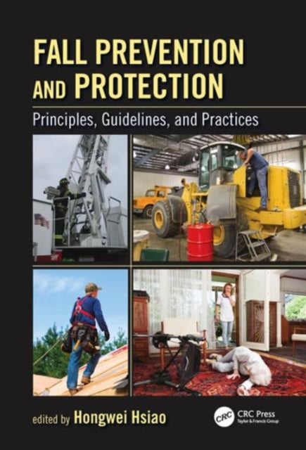 Fall Prevention and Protection - Principles, Guidelines, and Practices