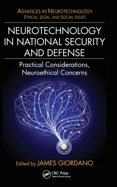 Neurotechnology in National Security and Defense - Practical Considerations, Neuroethical Concerns