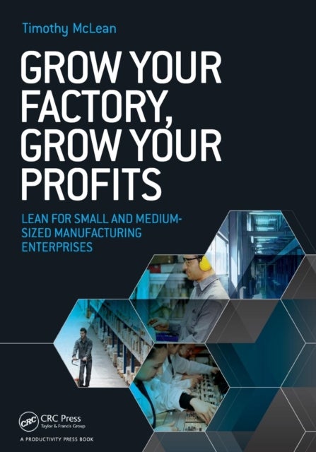 Grow Your Factory, Grow Your Profits - Lean for Small and Medium-Sized Manufacturing Enterprises