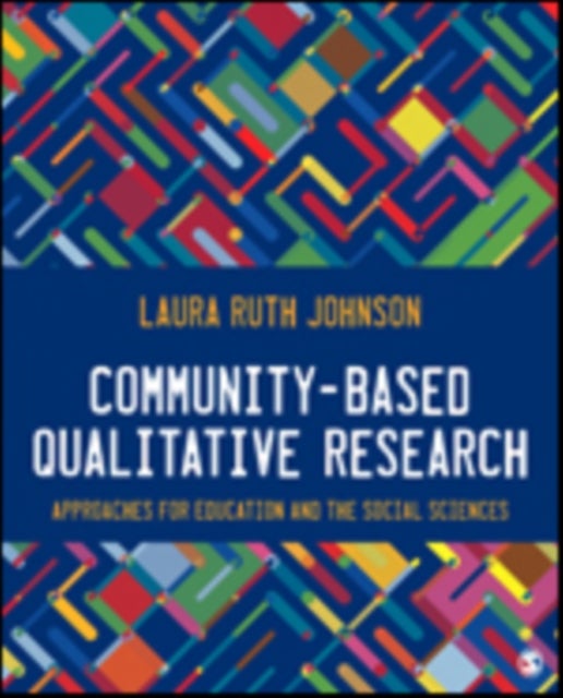 Community-Based Qualitative Research - Approaches for Education and the Social Sciences