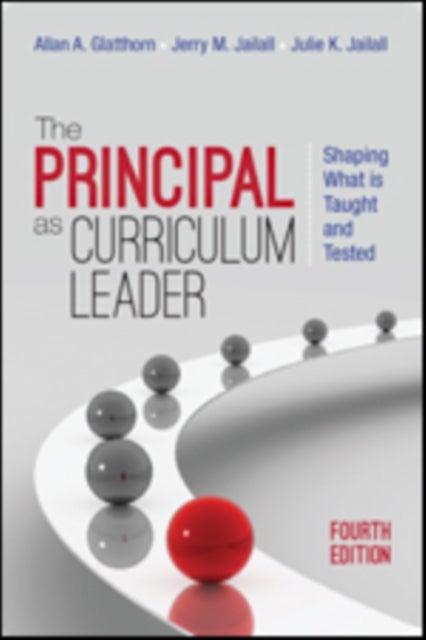 The Principal as Curriculum Leader - Shaping What Is Taught and Tested