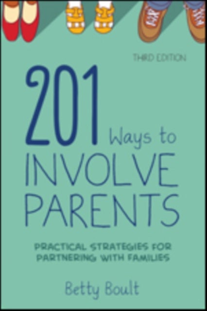 201 Ways to Involve Parents - Practical Strategies for Partnering With Families