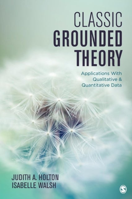 Classic Grounded Theory - Applications With Qualitative and Quantitative Data