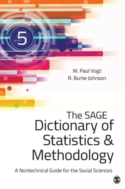 The SAGE Dictionary of Statistics & Methodology - A Nontechnical Guide for the Social Sciences