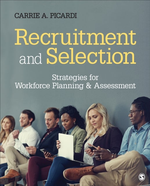 Recruitment and Selection - Strategies for Workforce Planning & Assessment