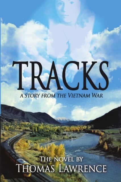 Tracks - A story from The Vietnam War